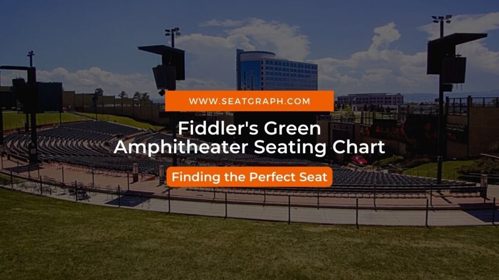 Fiddler's Green Seating Chart