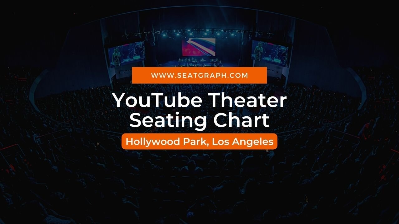 Exploring YouTube Theater Seating Chart Hollywood Park, Los Angeles