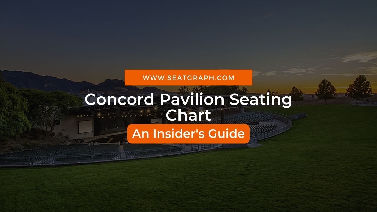 Concord Pavilion Seating Chart 2023 An Insider's Guide