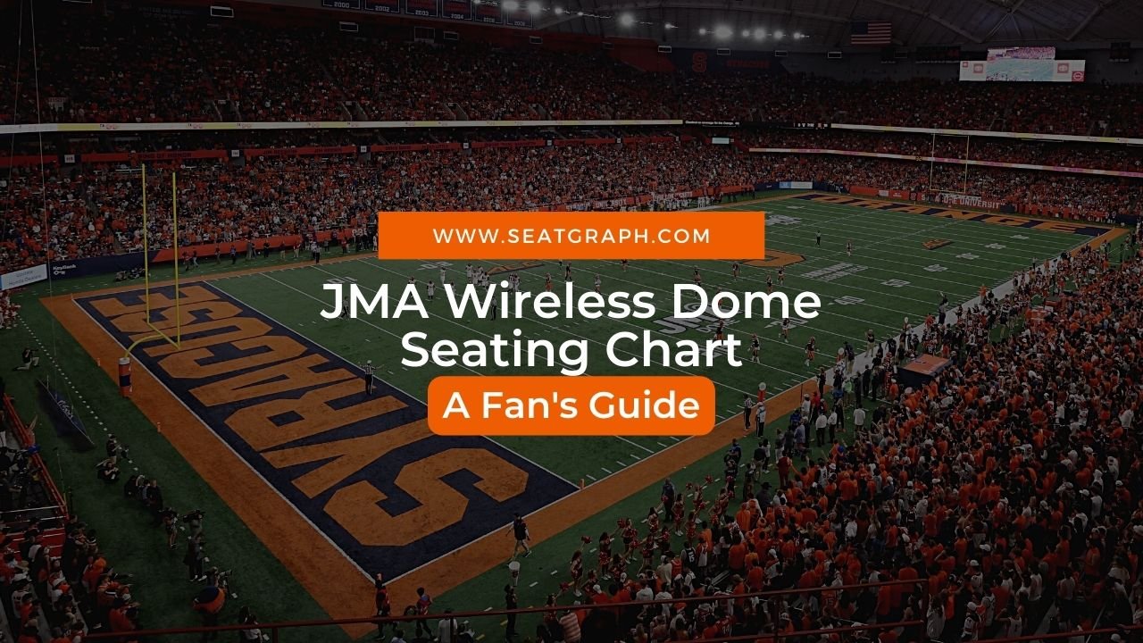 JMA Wireless Dome Seating Chart 