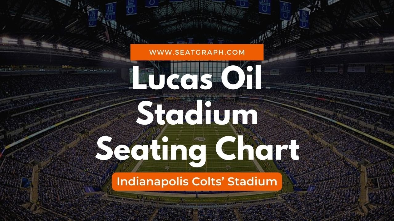 Lucas Oil Stadium Seating Chart 2024 Indianapolis Colts Seatgraph