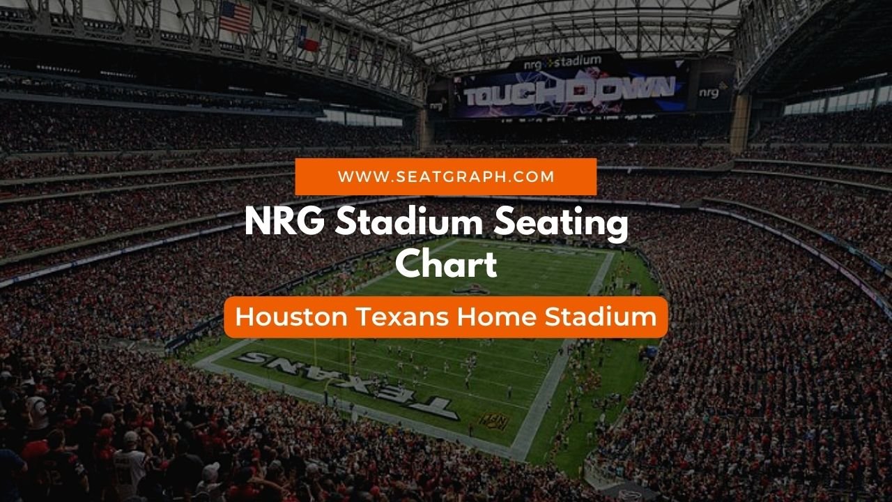 Nrg Stadium Seating Chart For Houston