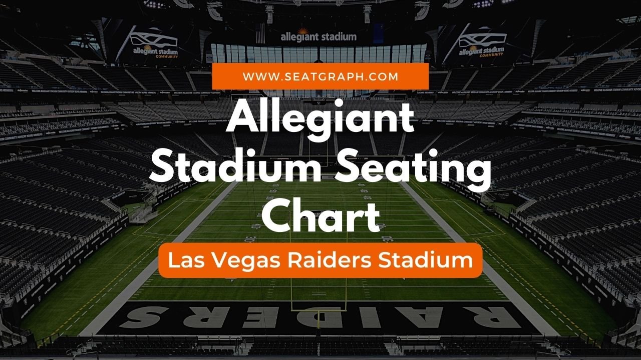 Allegiant Stadium Seating Chart Las Vegas Raiders Seatgraph