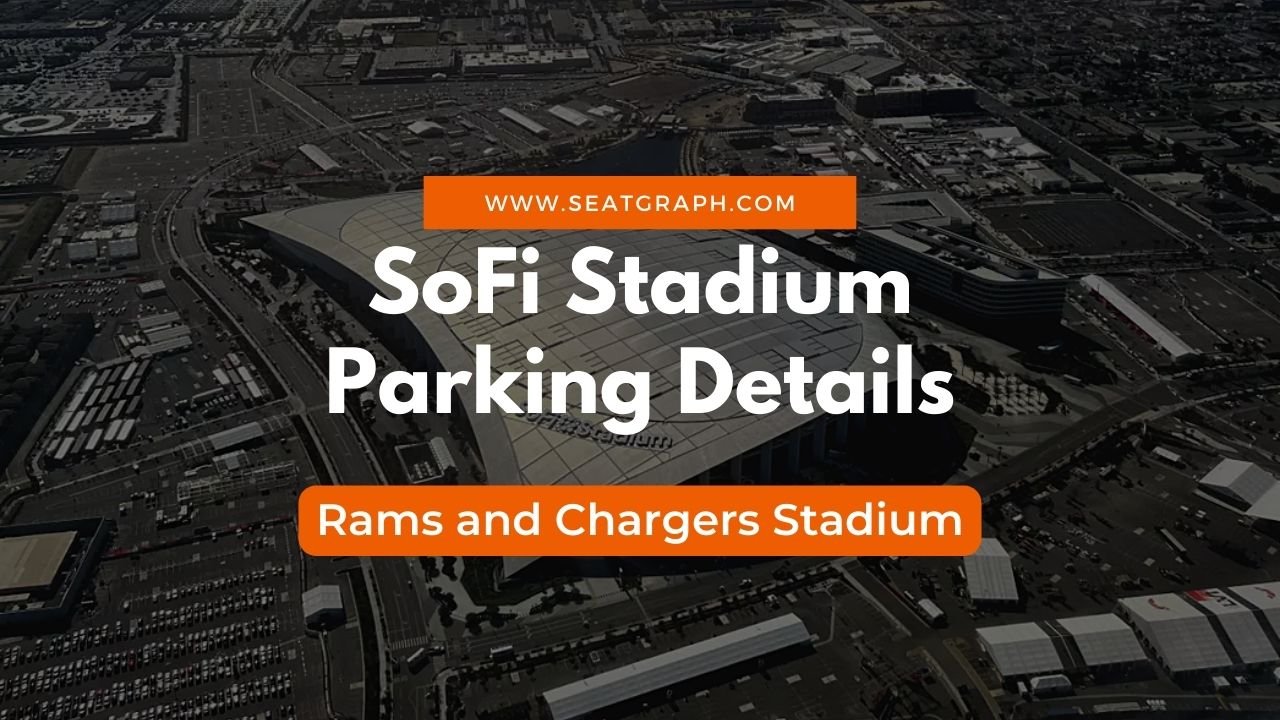 SoFi Stadium Parking 2023 Everything You Need to Know SeatGraph