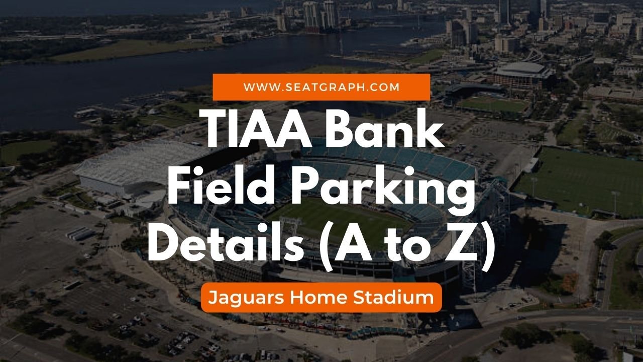 TIAA Bank Field Parking Details Jacksonville Jaguars Parking 2023