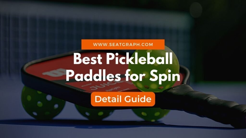 Best Pickleball Paddles for Spin