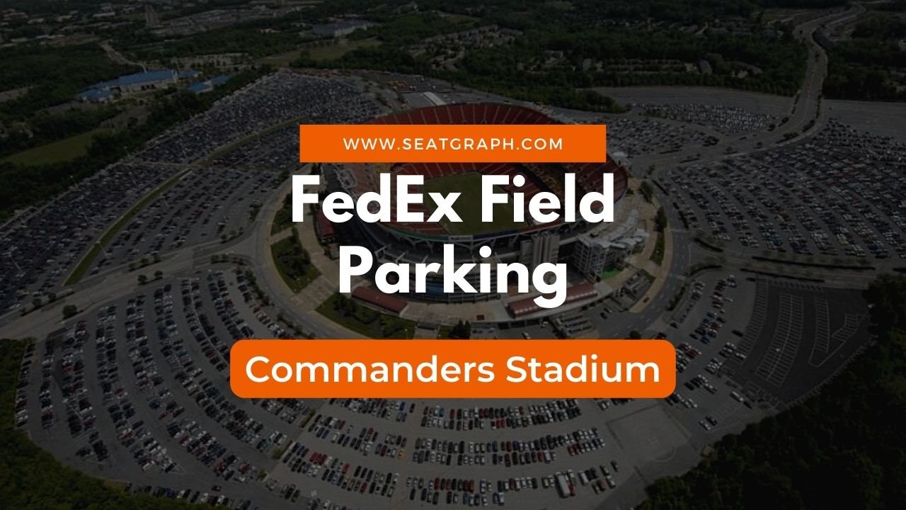 FedEx Field Parking 2023 Lots, Map, Cost & Tips SeatGraph