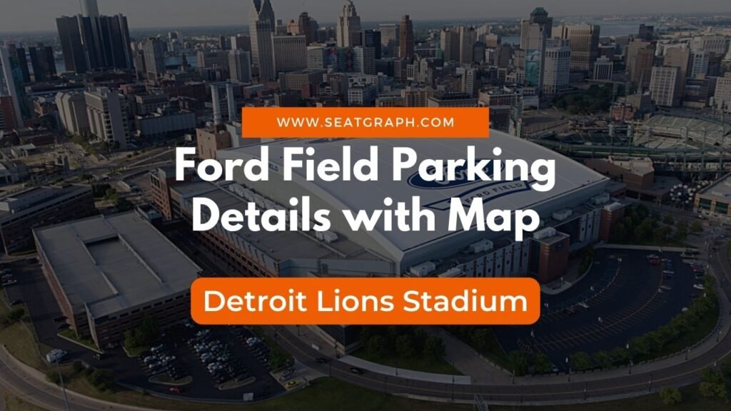 Ford Field Parking Details with Map