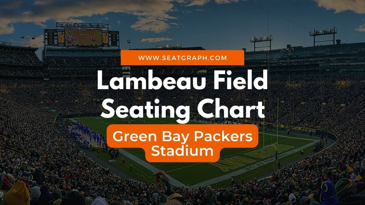 Lambeau Field Seating Chart 2024 Green Bay Packers Stadium Seatgraph
