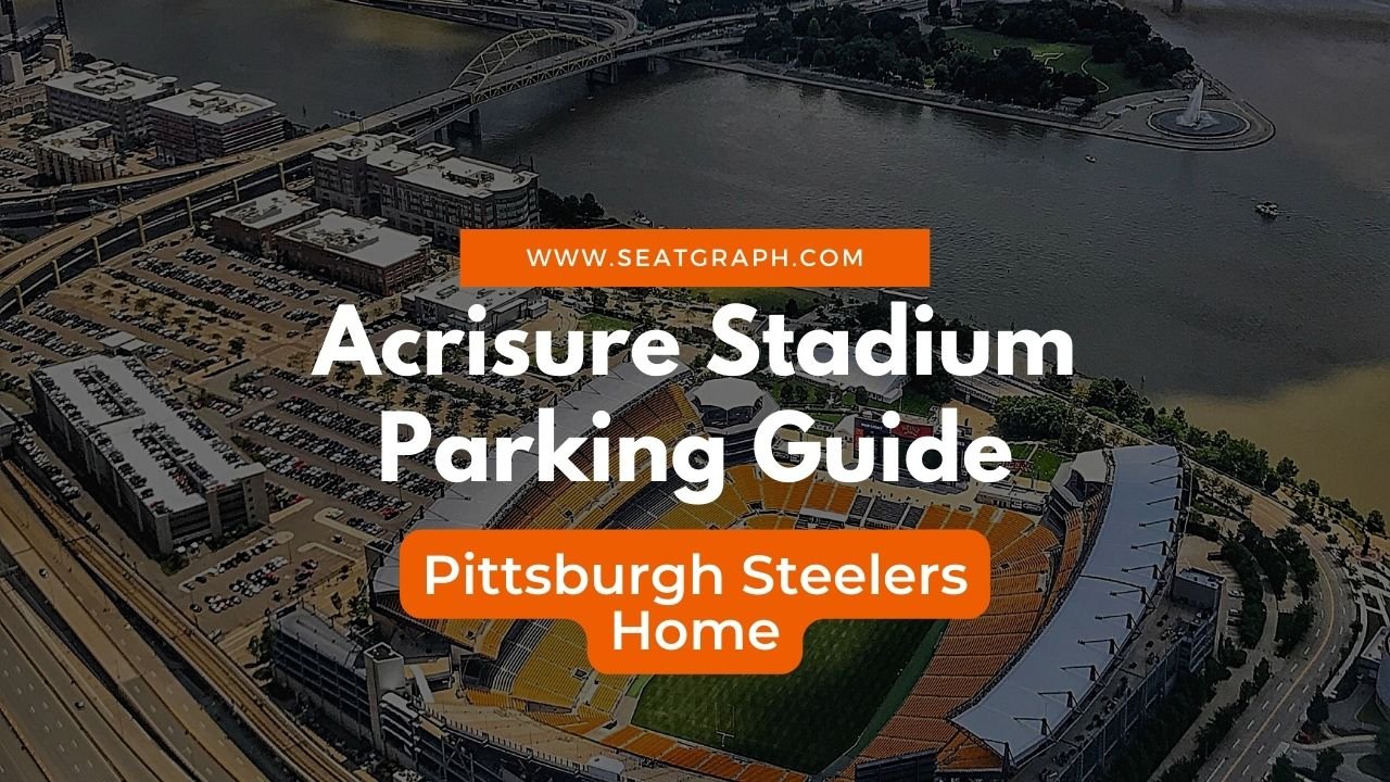 Acrisure Stadium Parking 2024 Steelers Parking SeatGraph
