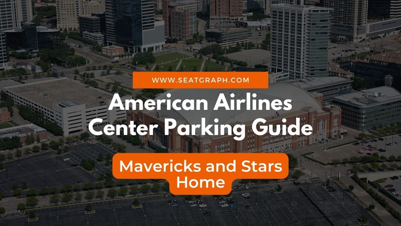 American Airlines Center Parking 2024 A Comprehensive Guide SeatGraph
