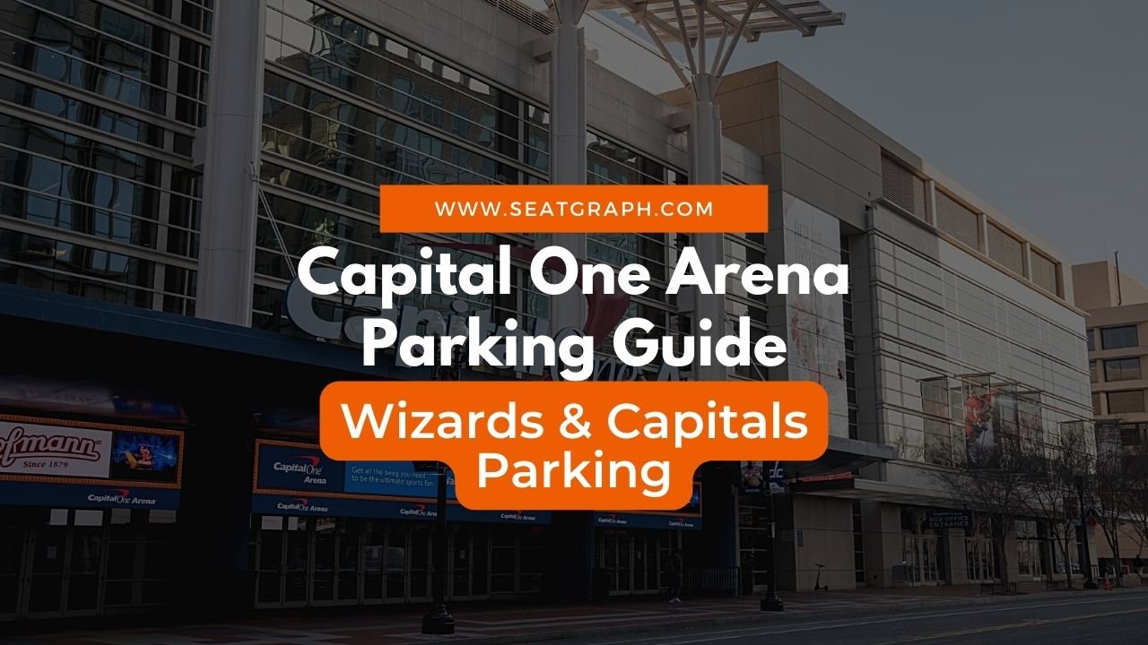 Capital One Arena Parking 2023 A Comprehensive Guide SeatGraph