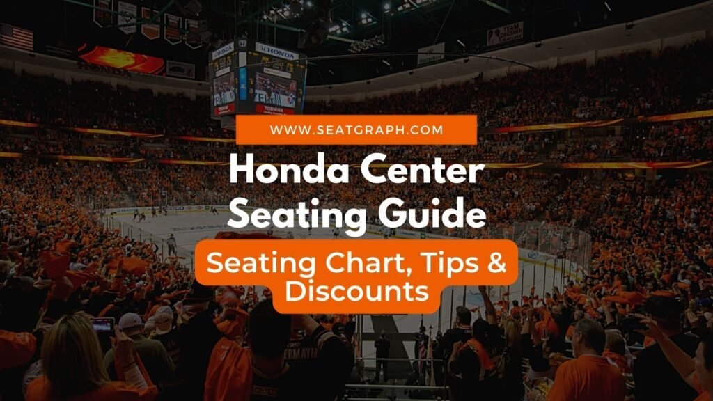 Honda Center Seating chart and Guide
