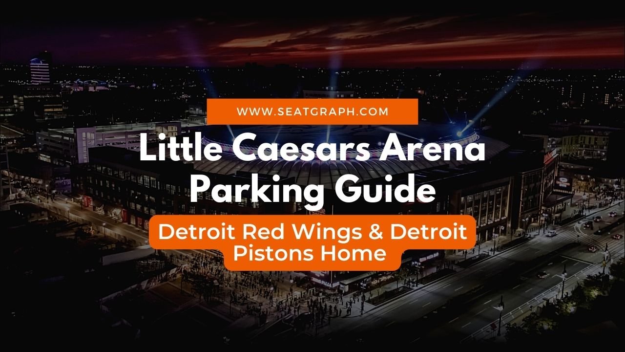 Little Caesars Arena Parking Guide 