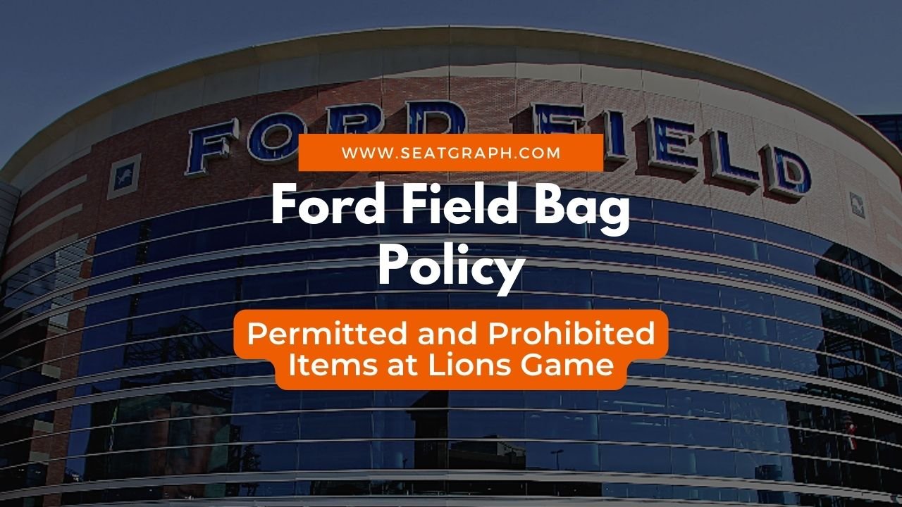 Ford Field Bag Policy Permitted and Prohibited Items at Detroit Lions