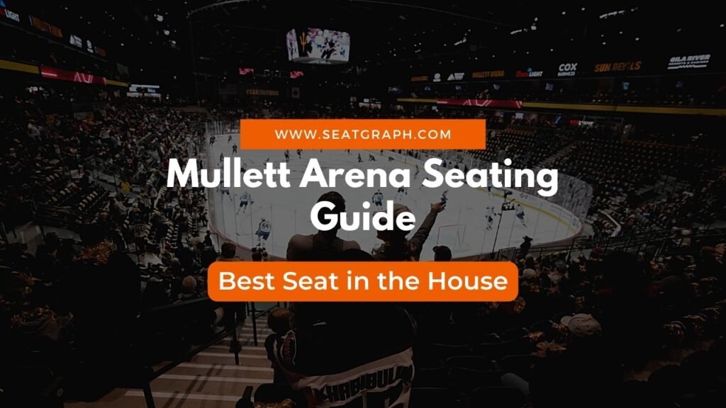 Mullett Arena Seating Guide