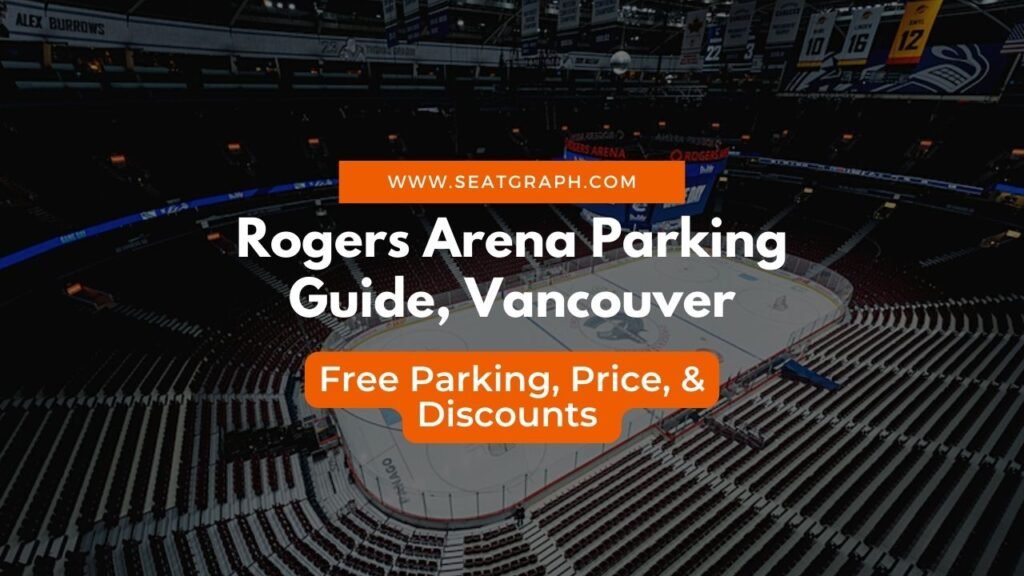 Rogers Arena Parking Guide, Vancouver