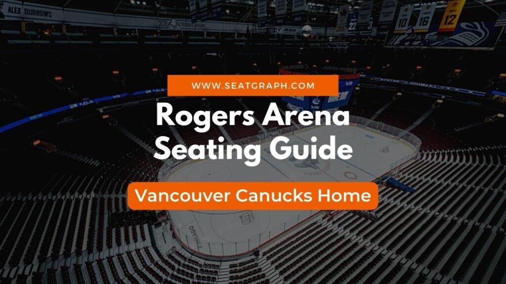 Rogers Arena Seating Guide