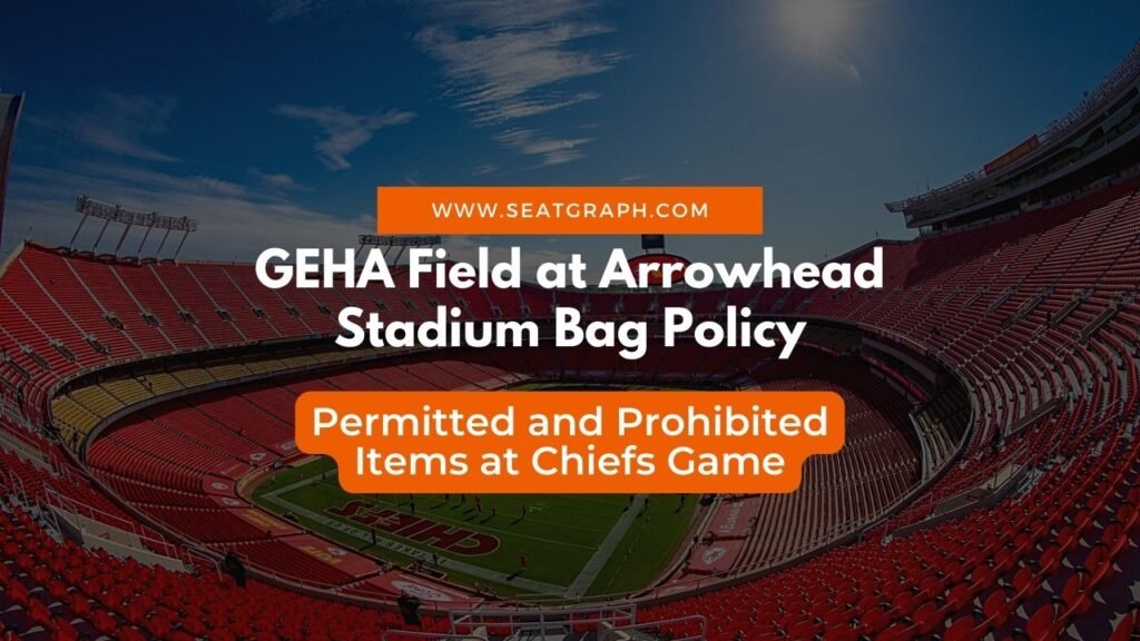 GEHA Field at Arrowhead Stadium Bag Policy
