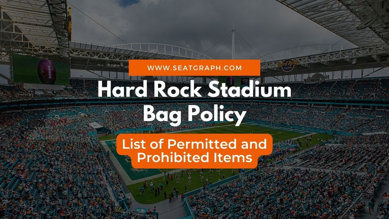 Hard Rock Stadium Bag Policy Permitted and Prohibited Items List