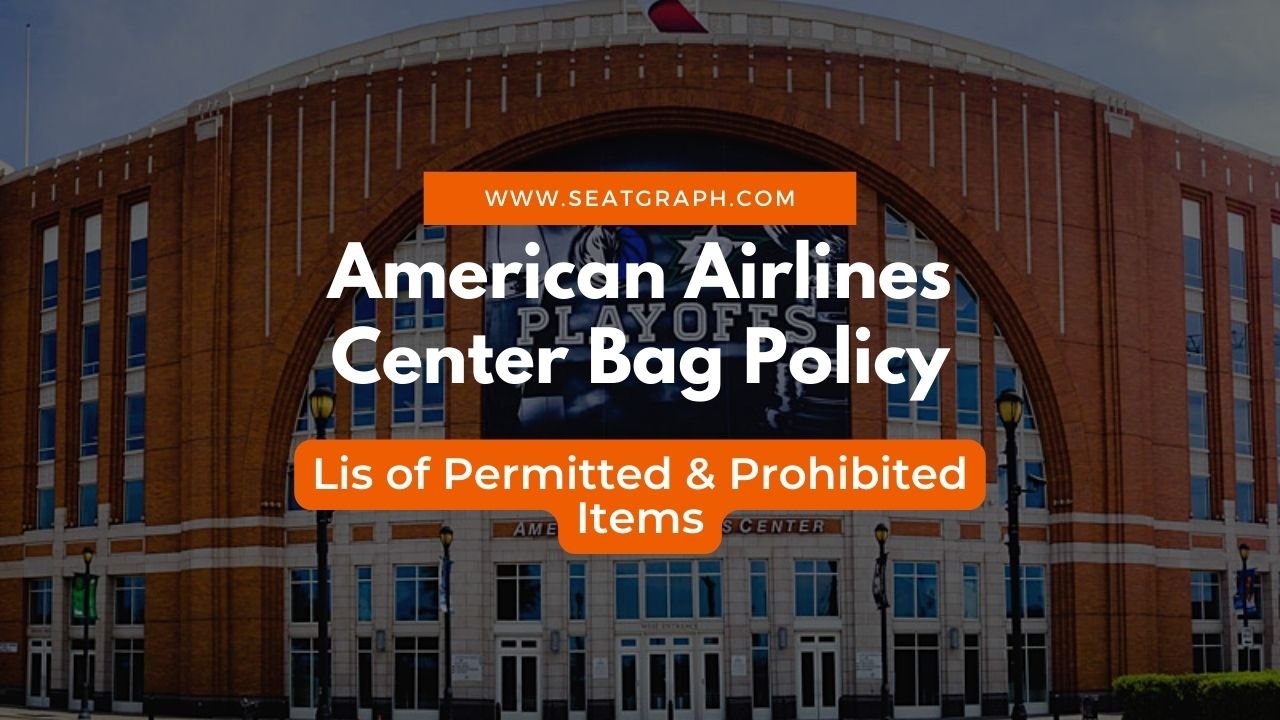 American Airlines Center Bag Policy: Permitted and Strictly Prohibited