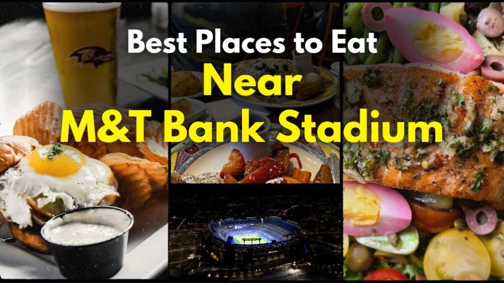 Best Places to Eat Near M&T Bank Stadium