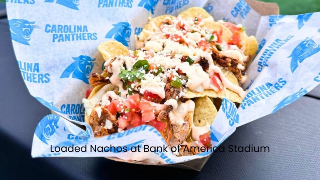 Loaded Nachos at Bank of America Stadium