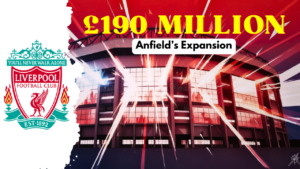 Inside Anfield's £190 Million Expansion.